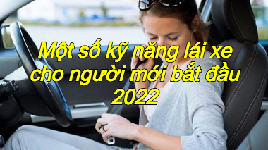 Mot-so-ky-nang-lai-xe-cho-nguoi-moi-bat-dau-2022