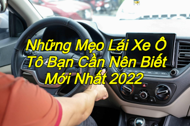 Nhung-Meo-Lai-Xe-O-To-Ban-Can-Nen-Biet-Moi-Nhat-2022