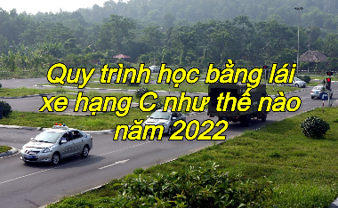 Quy-trinh-hoc-bang-lai-xe-hang-C-nhu-the-nao-nam-2022
