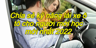 chia se ky nang lai xe o to cho nguoi moi hoc moi nhat 2022